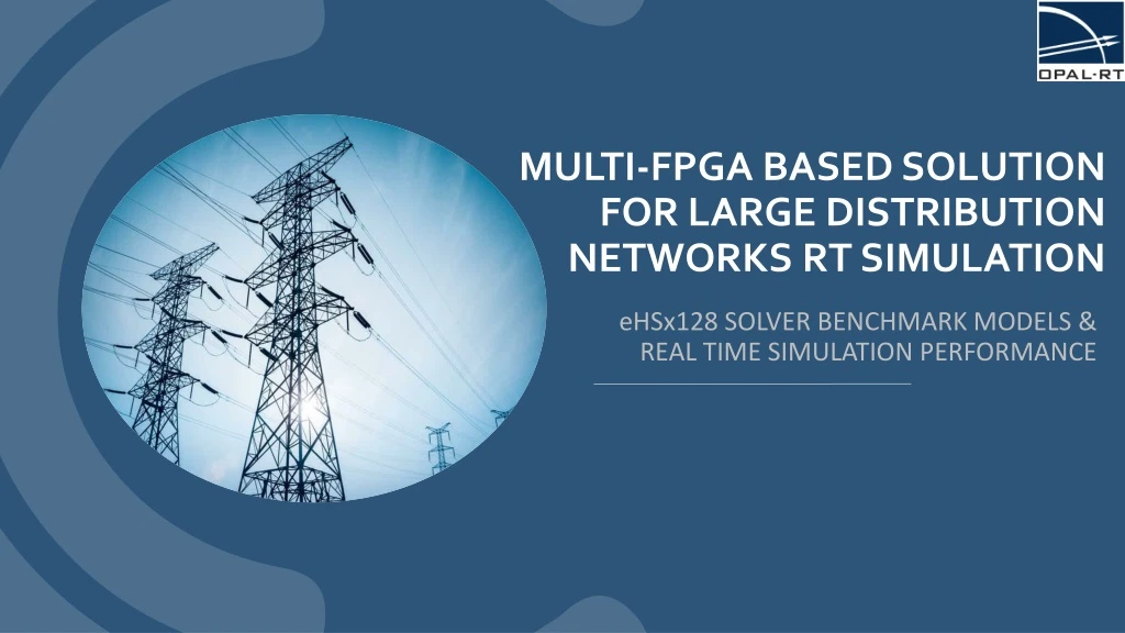 multi fpga based solution for large distribution networks rt simulation