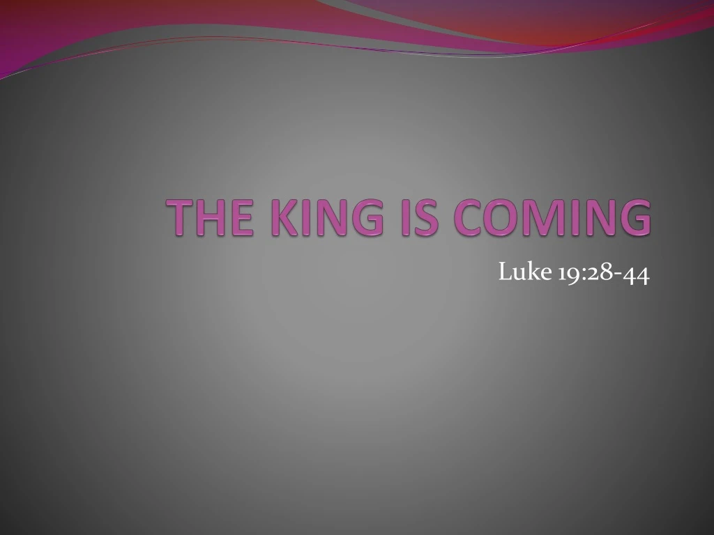 the king is coming