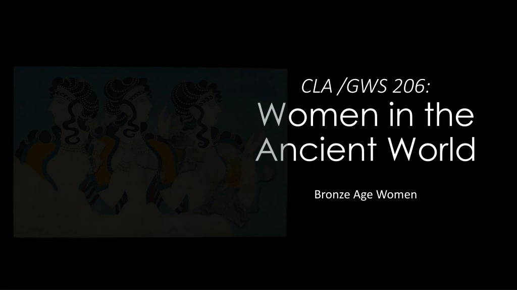 cla gws 206 women in the ancient world