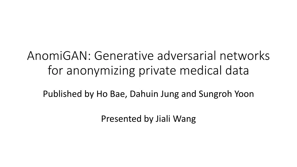 anomigan generative adversarial networks for anonymizing private medical data