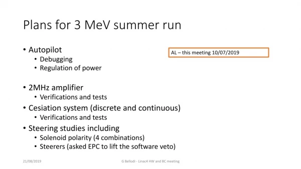 Plans for 3 MeV summer run