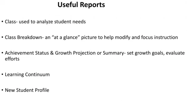 Useful Reports Class- used to analyze student needs