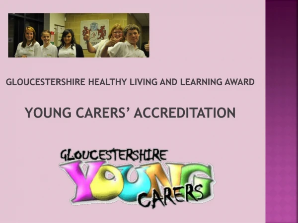 Gloucestershire Healthy Living and Learning Award Young Carers’ Accreditation