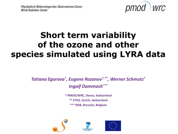 Short term variability of the ozone and other species simulated using LYRA data