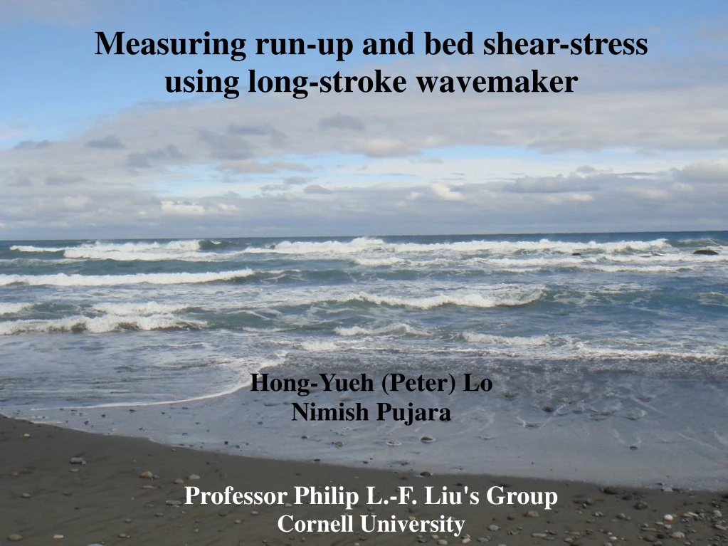 measuring run up and bed shear stress using long