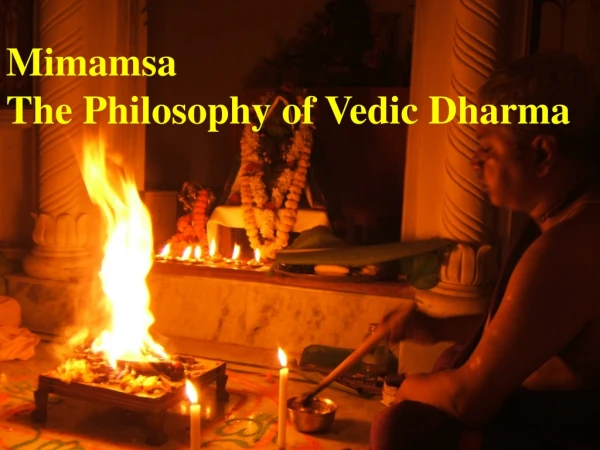 Mimamsa The Philosophy of Vedic Dharma
