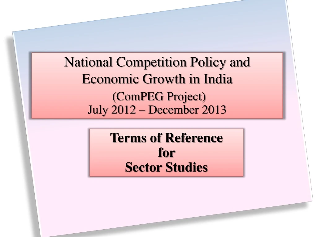 national competition policy and economic growth in india compeg project july 2012 december 2013