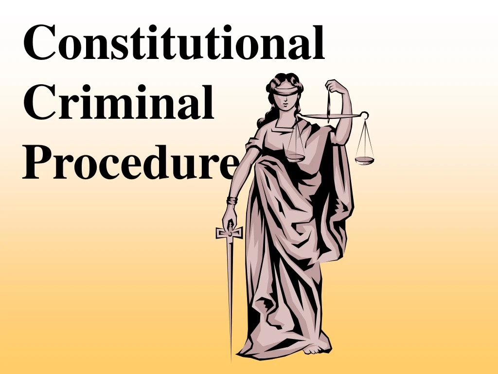 constitutional criminal procedure