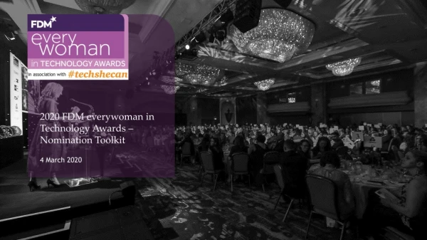 2020 FDM everywoman in Technology Awards – Nomination Toolkit 4 March 2020