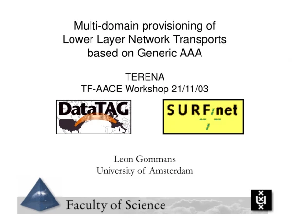 Multi-domain provisioning of Lower Layer Network Transports based on Generic AAA TERENA