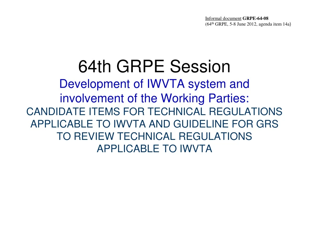 64th grpe session development of iwvta system