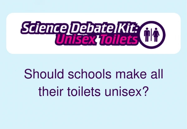Should schools make all their toilets unisex?