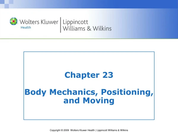 Chapter 23 Body Mechanics, Positioning, and Moving