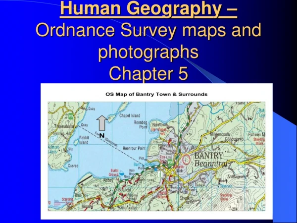 Human Geography – Ordnance Survey maps and photographs Chapter 5
