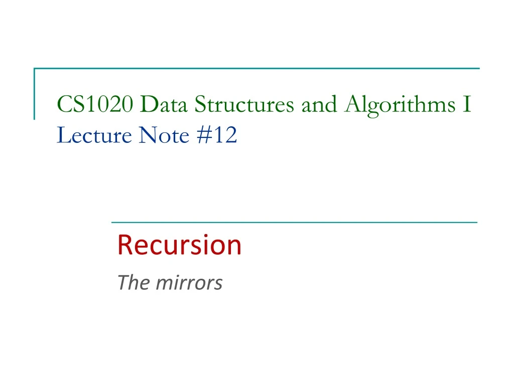 cs1020 data structures and algorithms i lecture note 12