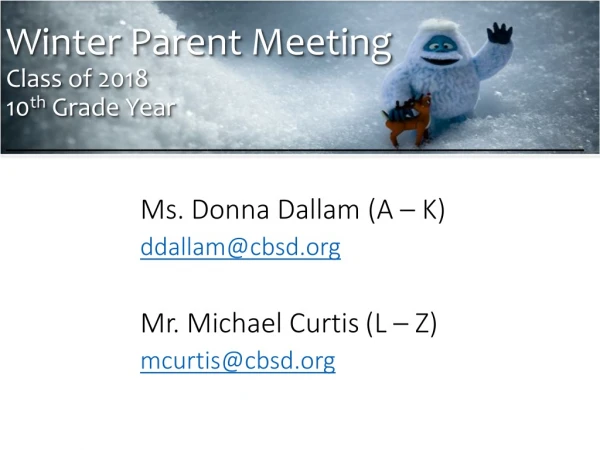 Ms. Donna Dallam ( A – K) ddallam@cbsd Mr. Michael Curtis	(L – Z) mcurtis@cbsd