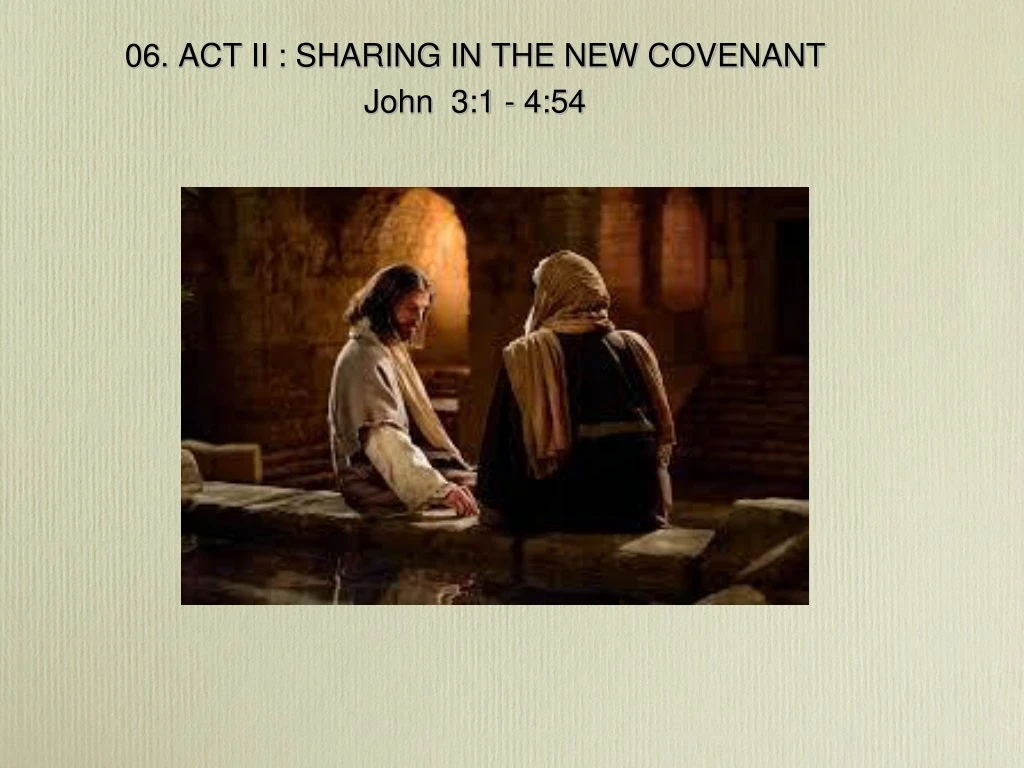 06 act ii sharing in the new covenant john