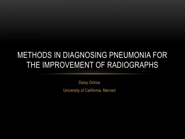 Methods in diagnosing pneumonia for the improvement of radiographs