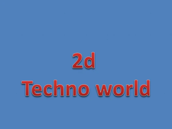 2d Techno world