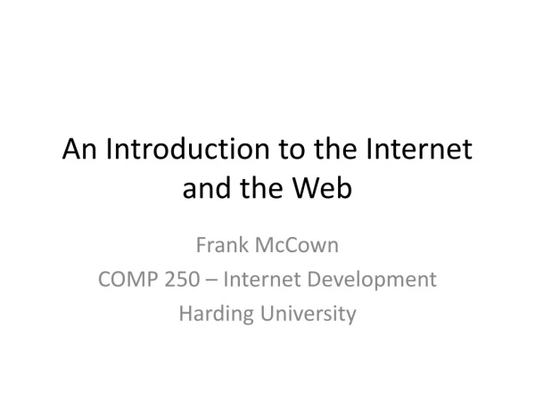 An Introduction to the Internet and the Web