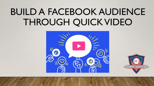 Build a Facebook audience through quick video