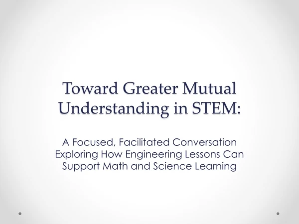 Toward Greater Mutual Understanding in STEM: