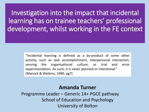 Amanda Turner Programme Leader – Generic 14+ PGCE pathway School of Education and Psychology