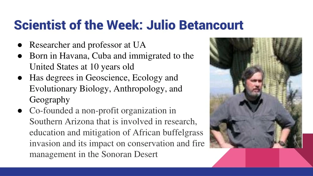 scientist of the week julio betancourt