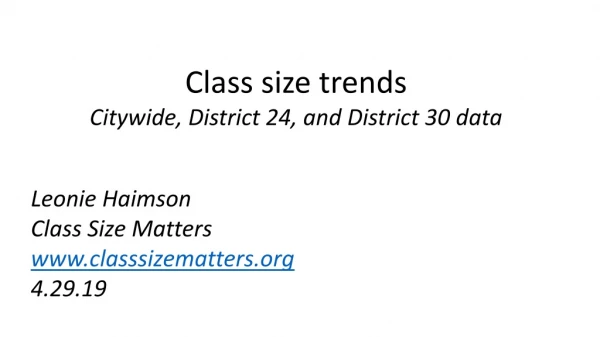 Class size trends Citywide, District 24, and District 30 data