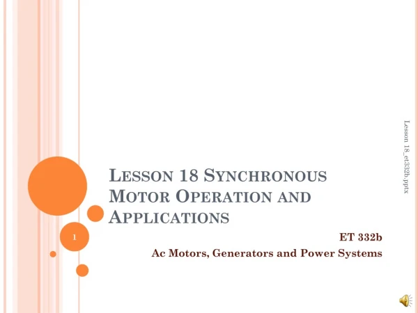 Lesson 18 Synchronous Motor Operation and Applications