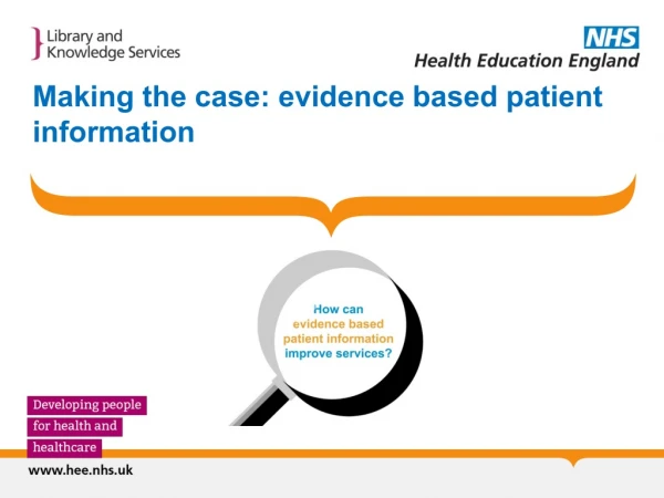 Making the case:? evidence based patient information?