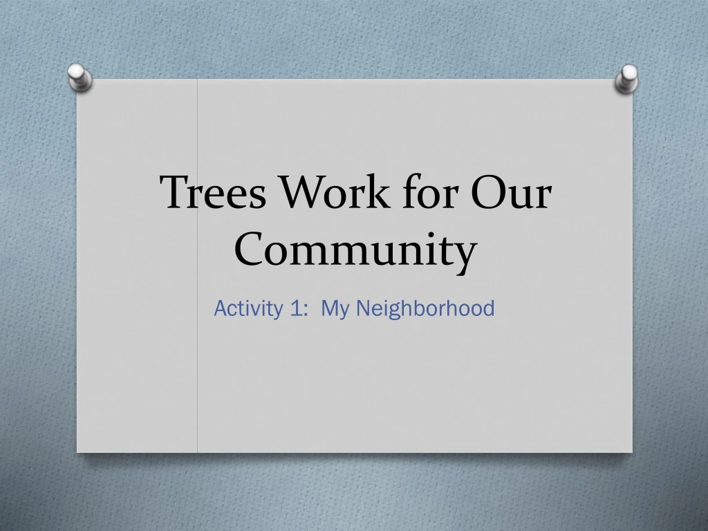 trees work for our community