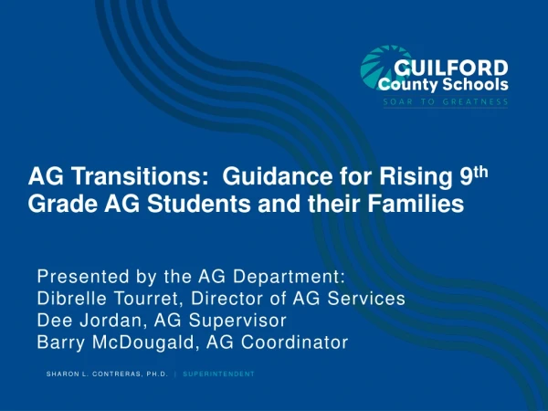 AG Transitions: Guidance for Rising 9 th Grade AG Students and their Families
