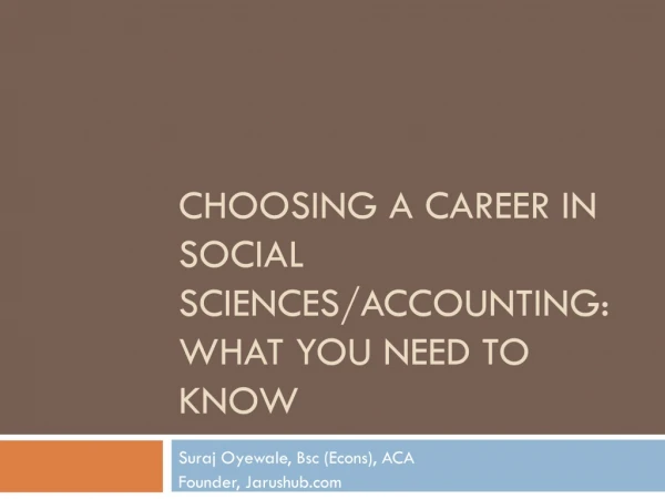 C HOOSING A CAREER IN SOCIAL SCIENCES/ACCOUNTING: What you need to know