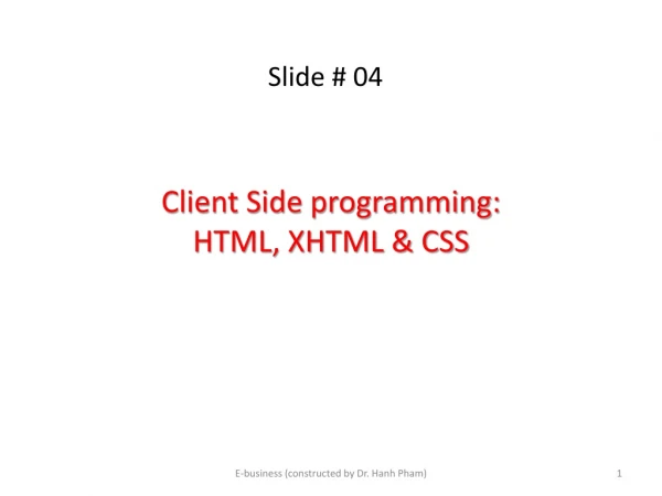 Client Side programming: HTML, XHTML &amp; CSS
