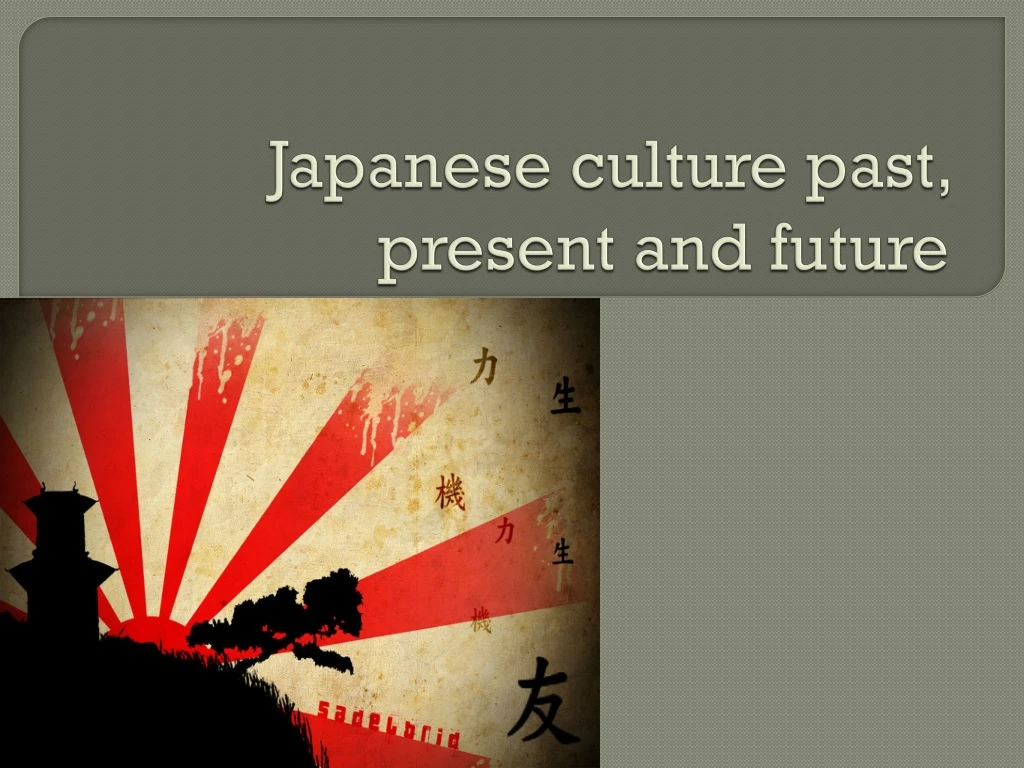 japanese culture past present and future