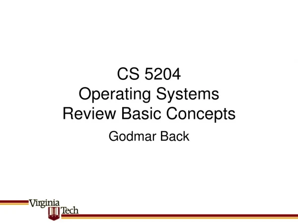 CS 5204 Operating Systems Review Basic Concepts