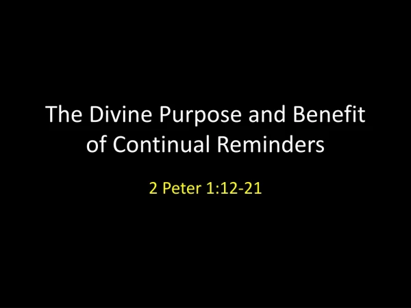 The Divine Purpose and Benefit of Continual Reminders