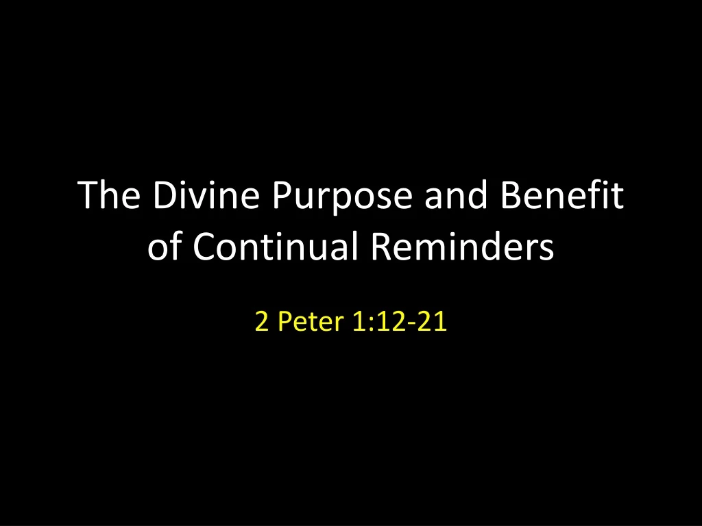 the divine purpose and benefit of continual reminders