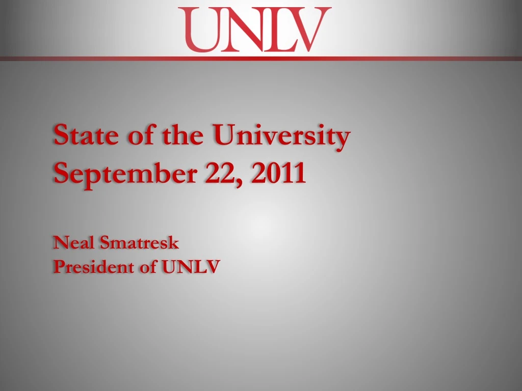 state of the university september 22 2011 neal smatresk president of unlv