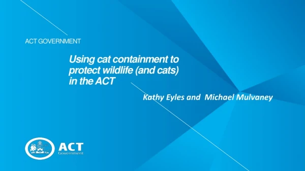 Using cat containment to protect wildlife (and cats) in the ACT
