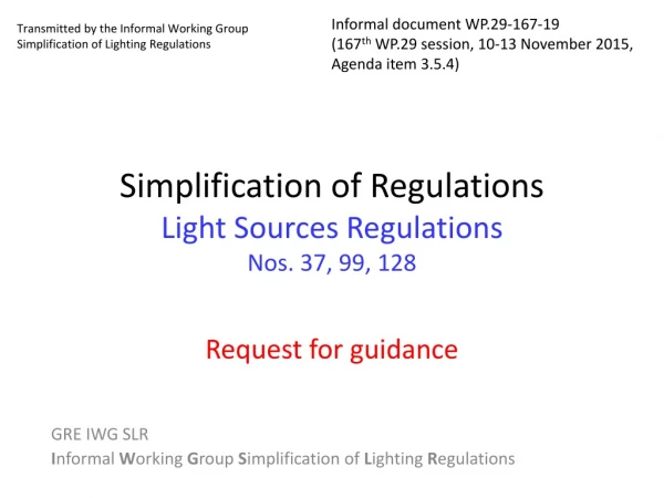 Simplification of Regulations Light Sources Regulations Nos. 37, 99, 128