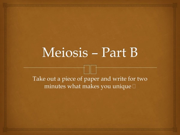 Meiosis – Part B