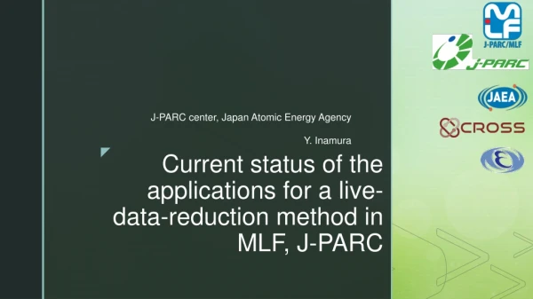 Current status of the applications for a live-data-reduction method in MLF, J-PARC