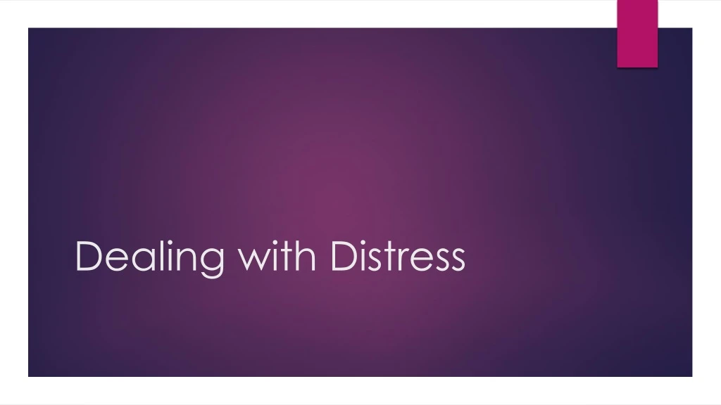 dealing with distress