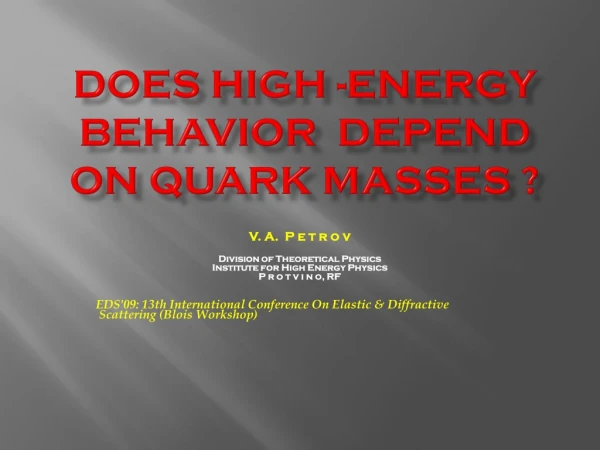 Does High -Energy Behavior Depend on Quark Masses ?