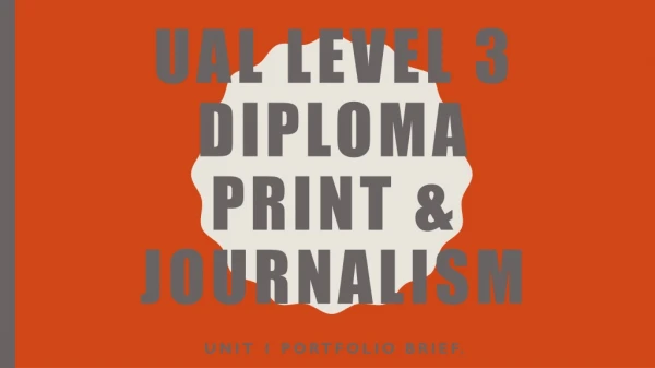 UAL level 3 Diploma Print &amp; Journalism