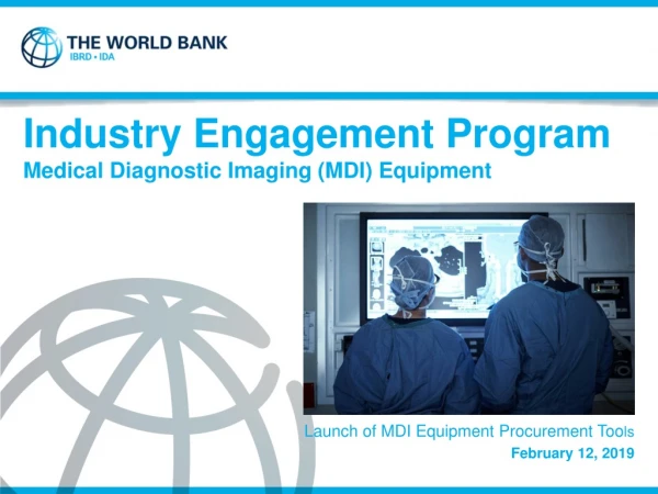 Industry Engagement Program Medical Diagnostic Imaging (MDI) Equipment