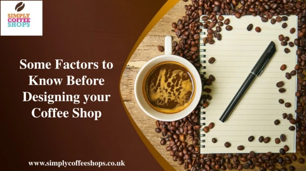 Some Factors to Know Before Designing your Coffee Shop