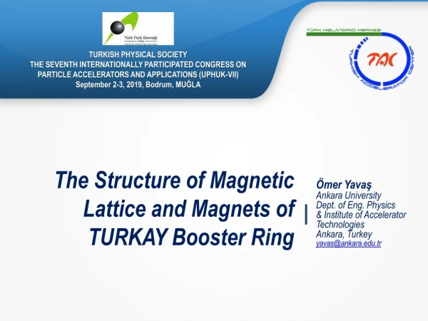 The Structure of Magnet i c L attice and Magnets of TURKAY Booster R i ng